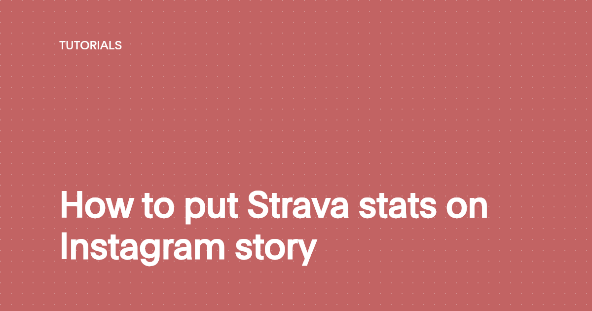 How to put Strava stats on Instagram story