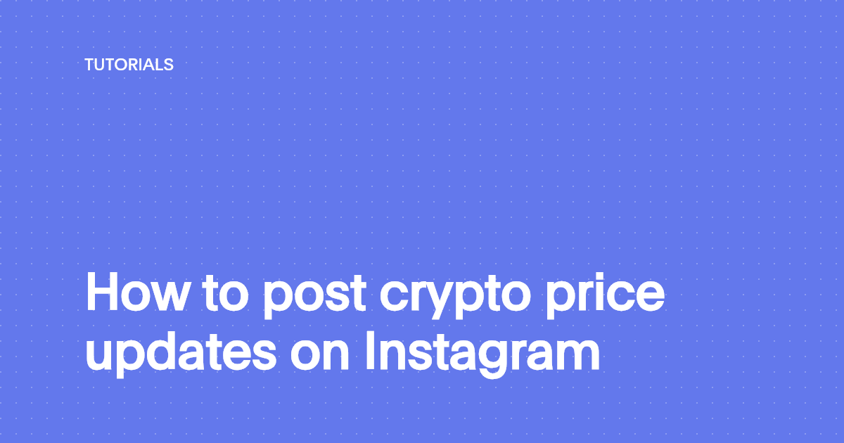 How to post crypto price updates on Instagram