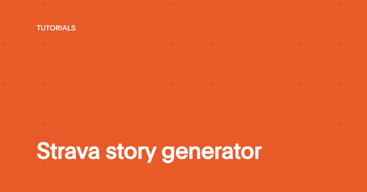 Strava story generator